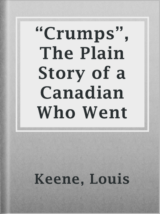 Title details for “Crumps”, The Plain Story of a Canadian Who Went by Louis Keene - Wait list